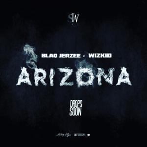 Blaq Jerzee – Arizona Ft. Wizkid