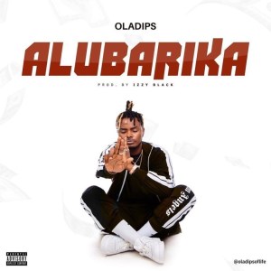 Oladips – Alubarika