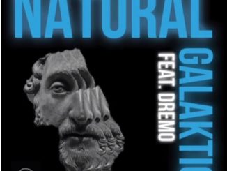 Galaktiq – Natural Ft. Dremo
