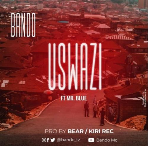 Bando – Uswazi Ft. Mr Blue mp3 download