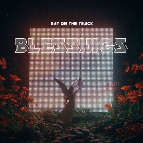 DayOnTheTrack – Blessings mp3 download