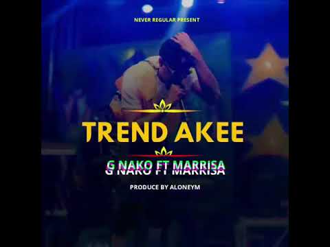 G Nako Ft. Marrisa – Trend Akee mp3 download