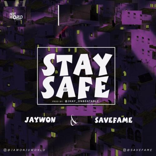 Jaywon Ft. Save Fame – Stay Safe mp3 download