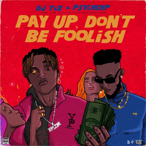 PsychoYP – Pay Up Ft. DJ T1Z mp3 download