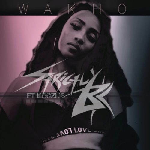 Strictly BK – Wakho Ft. Moozlie mp3 download