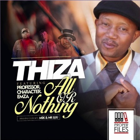 Thiza – All Or Nothing Ft. Professor, Character, Emza mp3 download