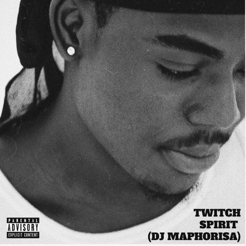 Twitch – Spirit (DJ Maphorisa Cover) mp3 download