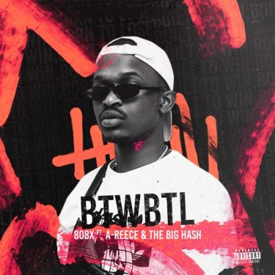 808x – Built to Win Born to Lose (BTWBTL) Ft. A-Reece, The Big Hash mp3 download
