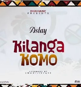 Aslay – Kilangakomo mp3 download