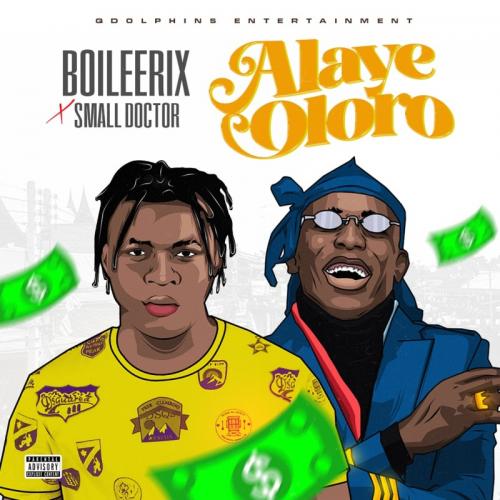 Boileerix Ft. Small Doctor – Alaye Oloro mp3 download