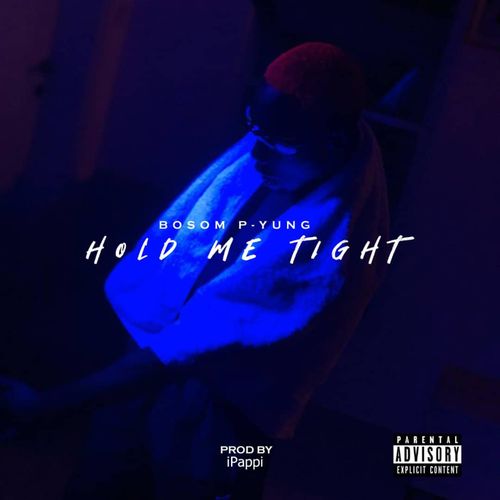 Bosom P-Yung – Hold Me Tight mp3 download