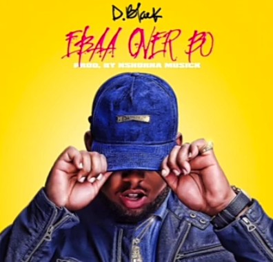 D-Black – Ebaa Over Bo mp3 download