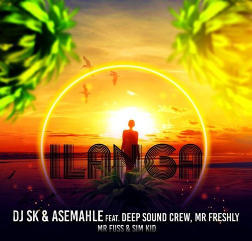 DJ SK & Asemahle – iLanga Ft. DeepSound Crew, Mr Freshly, Mr Fuss, Sim Kid mp3 download