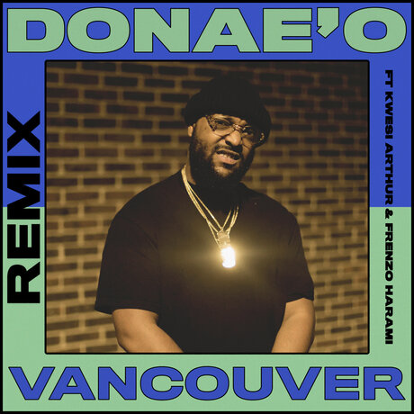 Donae’O – Vancouver (Remix) Ft. Frenzo, Kwesi Arthur mp3 download