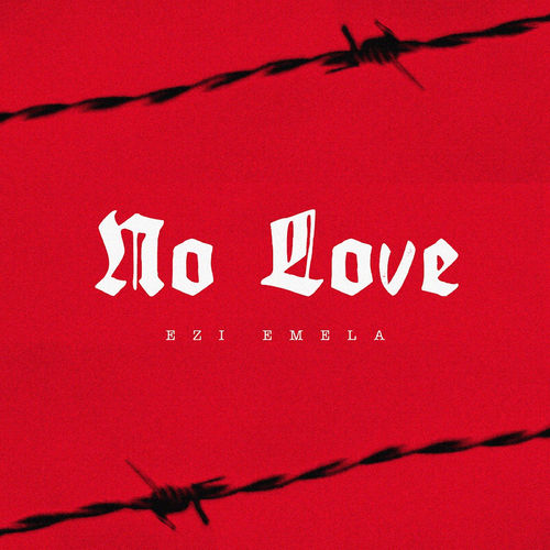 Ezi Emela – No Love mp3 download