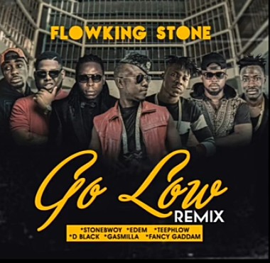 Flowking Stone – Go Low (Remix) Ft. Teephlow, Fancy Gadam, Stonebwoy, D-black, Edem mp3 download