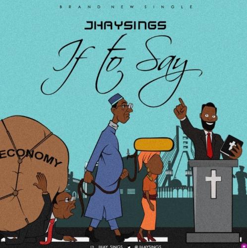 Jhaysings – If To Say mp3 download