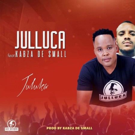 Julluca – Juluka Ft. Kabza De Small mp3 download