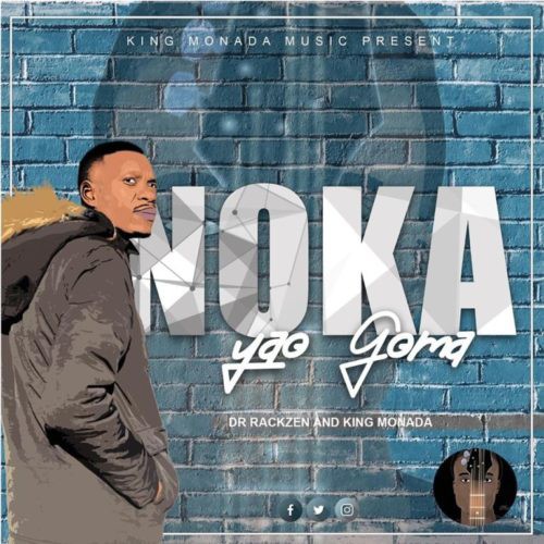 King Monada & Dr Rackzen – Noka Yao Goma mp3 download