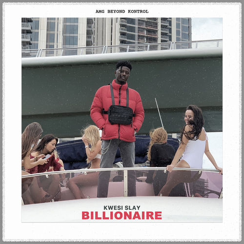 Kwesi Slay – Billionaire  mp3 download
