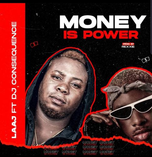 LAAJ – Money Is Power Ft. DJ Consequences mp3 download
