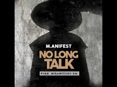 M.anifest – No Long Talk mp3 download