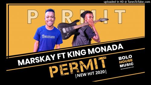 Marskay Ft. King Monada – Permit mp3 download