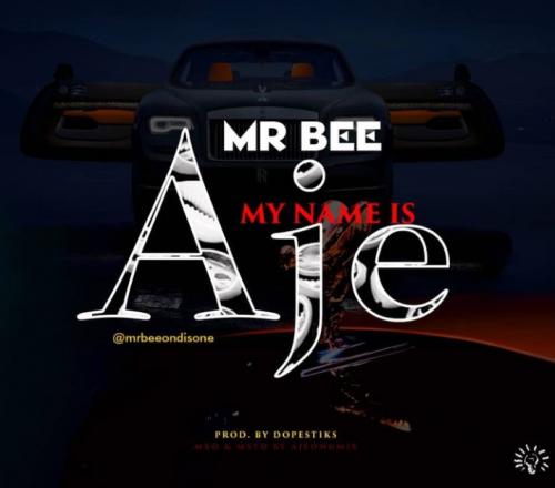 Mr Bee – My Name Is Aje Mp3 mp3 download