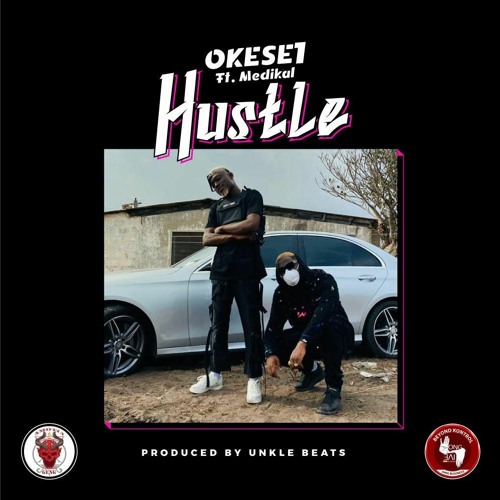 Okese1 – Hustle Ft. Medikal