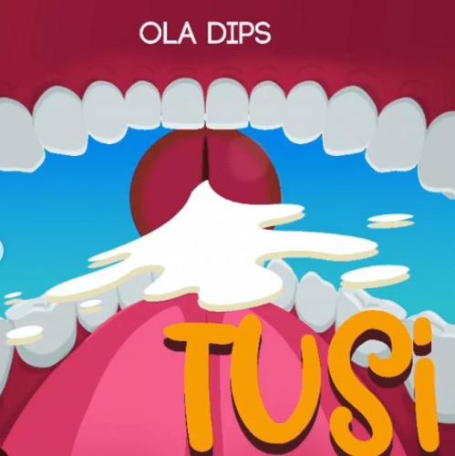 OlaDips – Tusi mp3 download