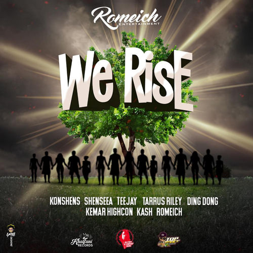 Romeich – We Rise Ft. Teejay, Taurus Riley, Konshens, Shenseea