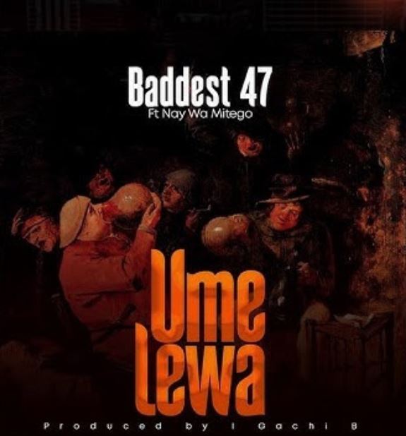 Baddest 47 Ft. Nay Wa Mitego – Umelewa mp3 download