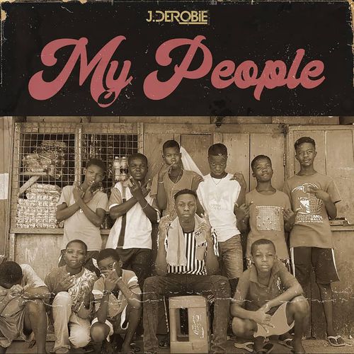 J.Derobie – My People mp3 download