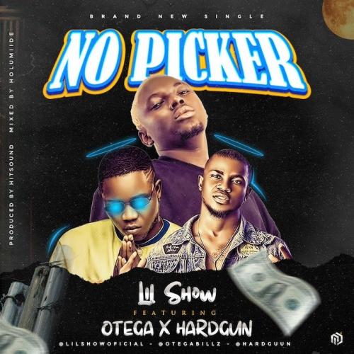 Lil Show Ft. Otega, Hardgun – No Picker mp3 download