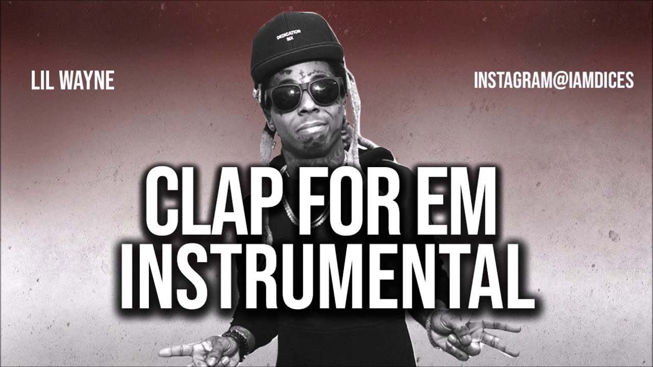 Lil Wayne – Clap For Em (Instrumental)