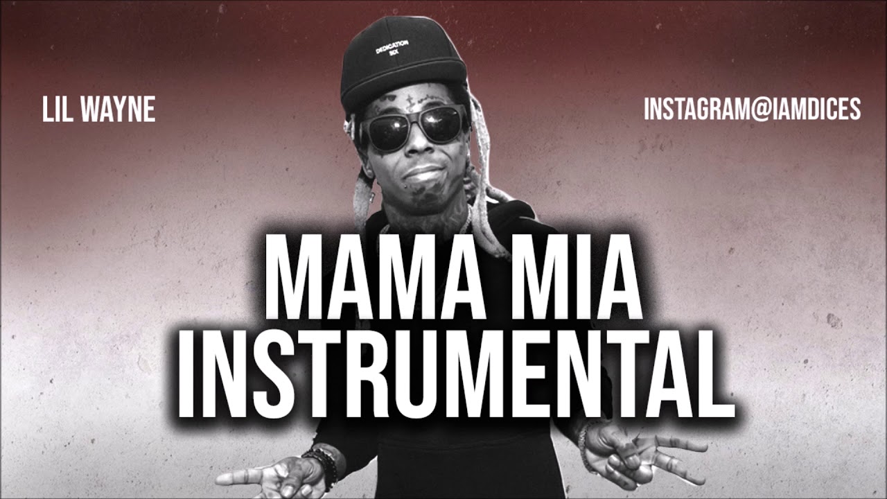Lil Wayne – Mama Mia (Instrumental)