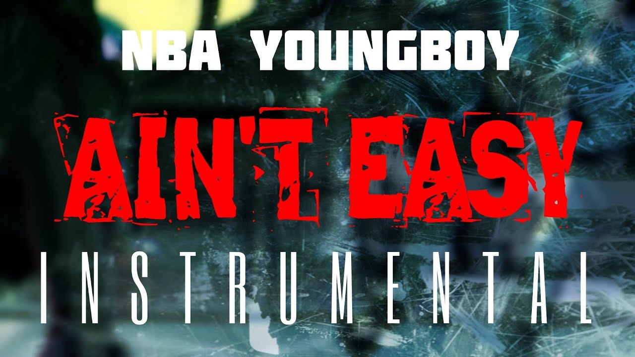 NBA YoungBoy – Ain’t Easy (Instrumental) mp3 download