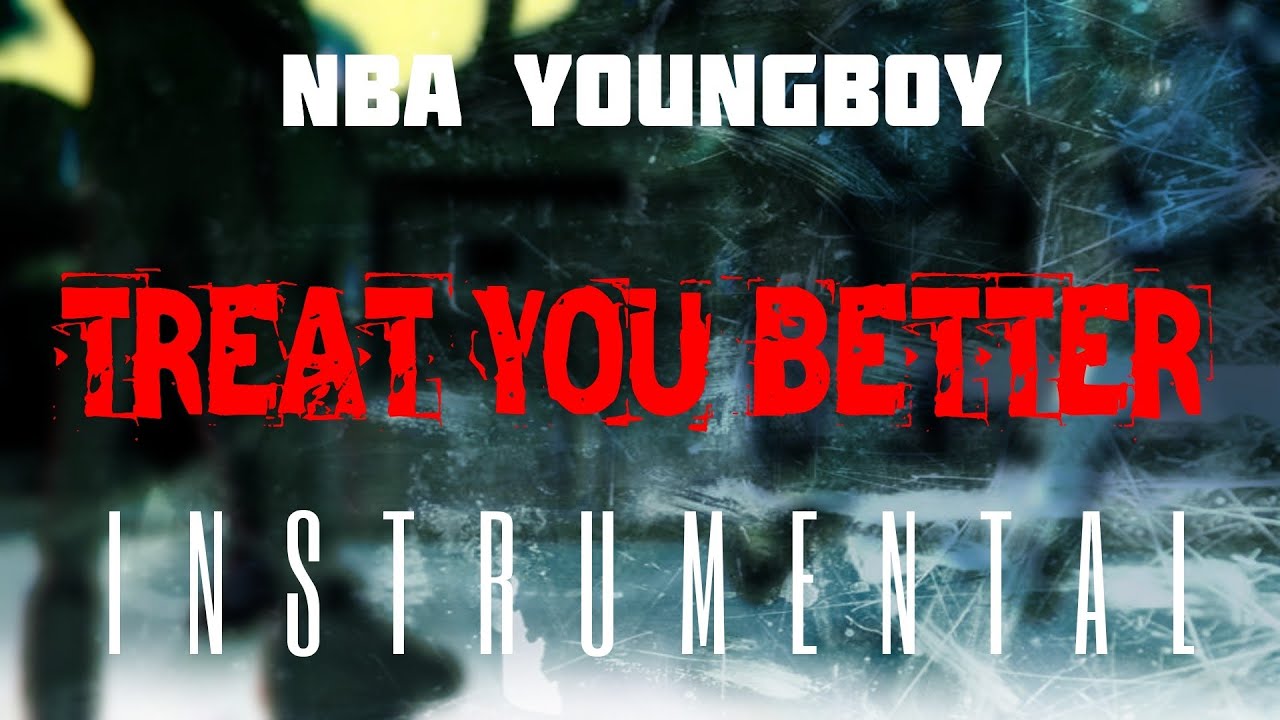 NBA YoungBoy – Treat You Better (Instrumental) mp3 download