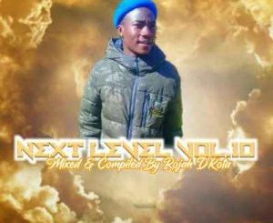 Rojah D’kota – Next level Vol. 10