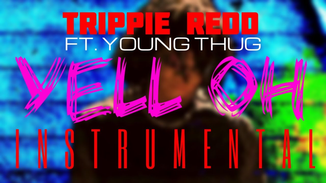 Trippie Redd – Yell Oh Instrumental Ft. Young Thug