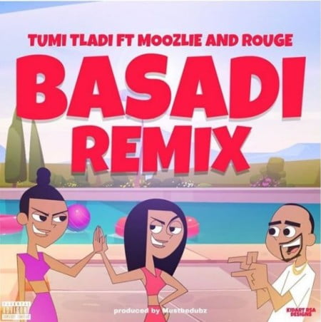 Tumi Tladi – Basadi (Remix) Ft. Rouge, Moozlie mp3 download