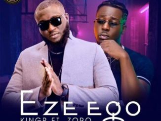 KingP Ft. Zoro – Eze Ego