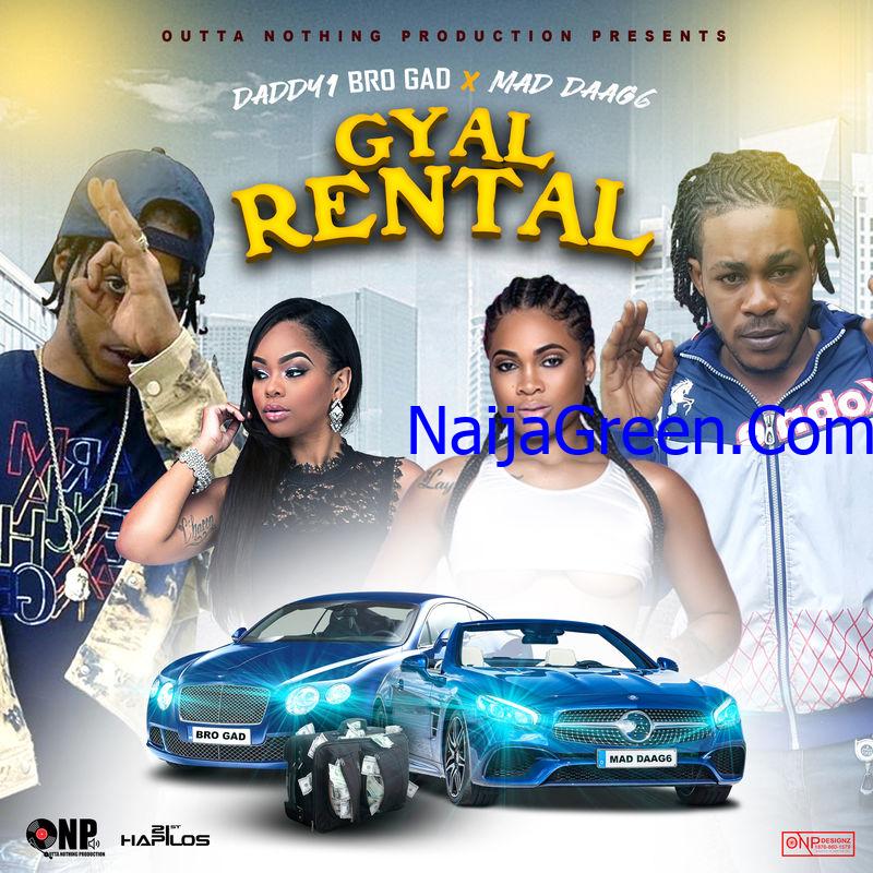 Daddy1 - Gyal Rental Ft. Mad Daag6