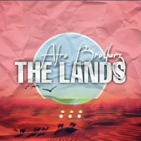 Afro Brotherz – The Lands