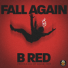 B-Red – Fall Again mp3 download
