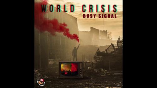 Busy Signal – World Crisis mp3 download