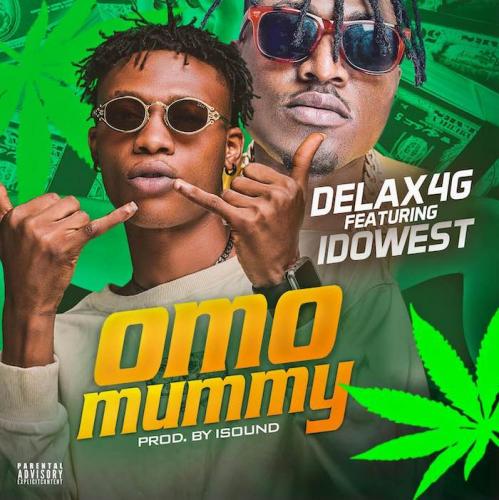 Delax4g Ft. Idowest – Omo Mummy mp3 download