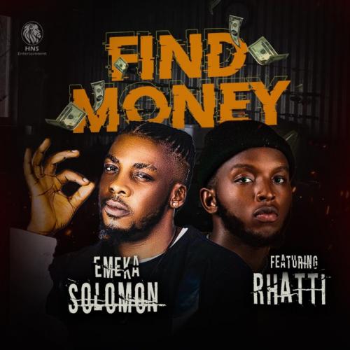Emeka Solomon – Find Money Ft. . Rhatti mp3 download