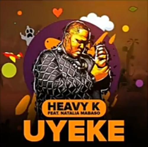 Heavy K – Uyeke Ft. Natalia Mabaso mp3 download