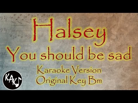 Instrumental: Halsey – You Should Be Sad (Karaoke Download)